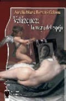 velazquez: la magia del espejo-aurelia maria romero coloma-9788496959071