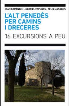 l' alt penedes per camins i dreceres-joan domenech francesch-9788496995871