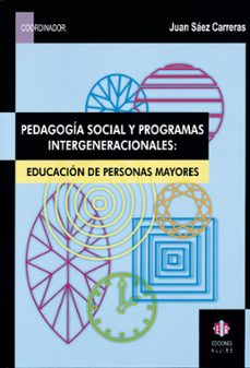 pedagogia social y programas intergeneracionales: educacion de pe rsonas mayores-9788497000871