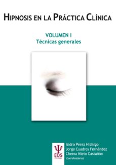 hipnosis en la practica clinica. volumen i-isidro perez hidalgo-jorge cuadros fernandez-chema nieto castañon-9788497274371