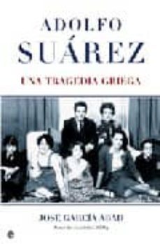 adolfo suarez: una tragedia griega-9788497342971
