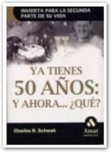 ya tienes 50 años: y ahora... ¿que?-charles r. schwab-9788497350471