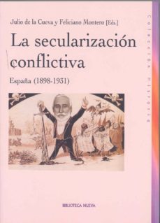 la secularizacion conflictiva-feliciano montero garcia-julio de la cueva merino-9788497427371