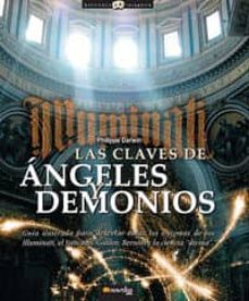 las claves de angeles y demonios: guia ilustrada para desvelar to dos los enigmas de los illuminati, el vaticano, galileo, bernini y la ciencia divina-9788497632171