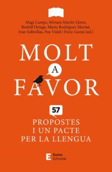 molt a favor: 57 propostes i un pacte per la llengua-ivan solivellas ugena-9788497667371