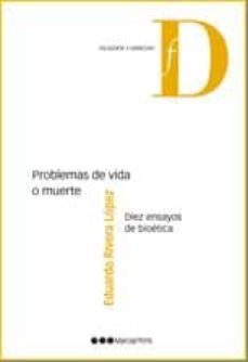 problemas de vida o muerte: diez ensayos de bioetica-eduardo rivera lopez-9788497688871