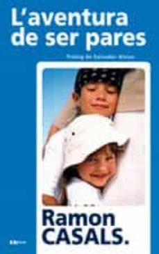 l aventura de ser pares-ramon casals-9788497910071