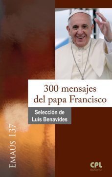 300 mensajes del papa francisco (ebook)-luis benavides-9788498059571