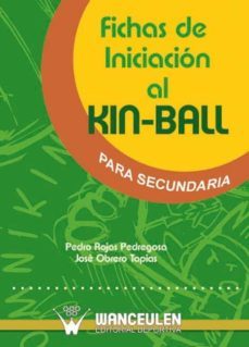 fichas de iniciación al kin-ball para secundaria (ebook)-pedro rojas pedregosa-jose obrero tapias-9788498238471