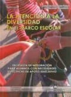 la atencion a la diversidad en el marco escolar: propuesta de int egracion para alumnos con necesidades especificas de apoyo educativo-luis manuel timon benitez-fran hormigo gamarro-9788498239171