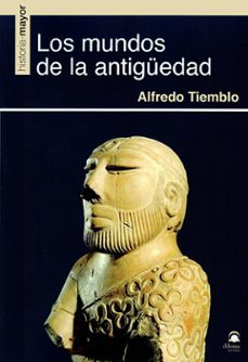 los mundos de la antigüedad-alfredo tiemblo-9788498277371