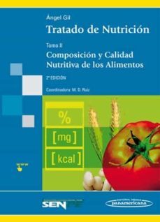 tratado de nutricion (t. ii): composicion y calidad nutritiva de los alimentos (2ª ed.) (rustica)-angel gil hernandez-9788498353471