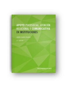 (mf1019_2) apoyo psicosocial, atencion relacional y comunicativa en instituciones 2ª edicion-9788498396171