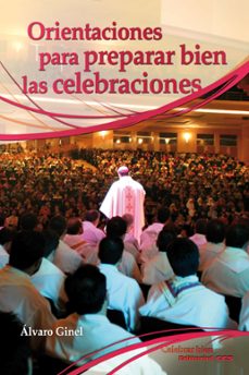 orientaciones para preparar bien las celebraciones-9788498427271