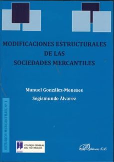 modificaciones estructurales de las sociedades mercantiles-manuel gonzalez meneses robles-segismundo alvarez-9788498498271