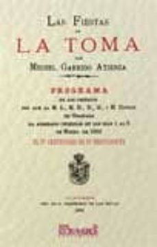 las fiestas de la toma. programa de los festejos con que la m.l., m.n.,n.,g., y h. ciudad de granada ha acordado celebrar en los   dias 1 al 6 de enero de 1892. el iv centenario de su reconquista-9788498621471