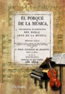 el porque de la musica: primeros elementos del noble arte de la m usica y metodo facil-tomas ballester de belmonte-9788498623871