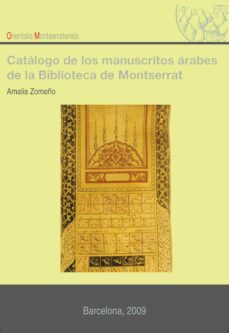 catalogo de los manuscritos arabes de la biblioteca de montserrat-amalia zomeño-9788498831771