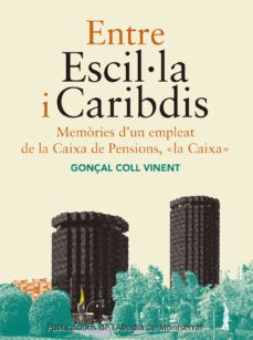 entre escil·la i caribdis: memories d un empleat de la caixa de pensions, la caixa-gonçal coll vinent-9788498839371