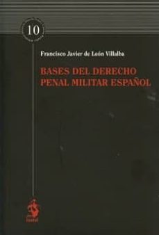 bases del derecho penal militar español-francisco javier de leon villalba-9788498903171