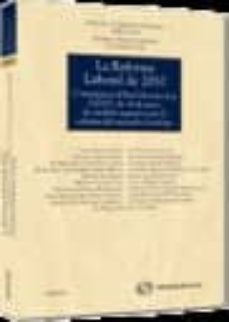 la reforma laboral de 2010 - comentarios al real decreto-ley 10/2 10, de 16 de junio, de medidas urgentes para la reforma del mercado de trabajo-9788499036571