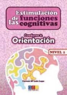 estimulacion de las funciones cognitiva 8 orientacion-carmen mª leon lopa-9788499158471