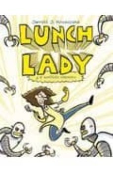 lunch lady y el sustituto cibernetico-jarrett j. krosoczka-9788499181271