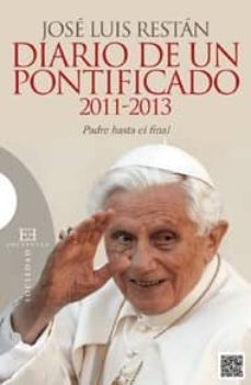 diario de un pontificado 2011-2013-jose luis restan martinez-9788499201771