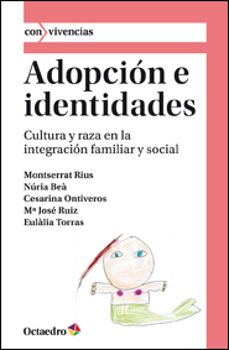 adopcion e identidades: cultura y raza en la integracion familiar y social-eulalia torras de bea-9788499212371