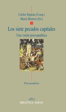 los siete pecados capitales: una vision psicoanalitica-maria herrero-carlos sopena-9788499402871
