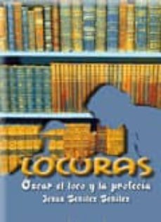 locuras: oscar el lobo y la profecia-jesus benitez benitez-9788499460871