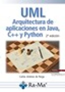 uml. arquitectura de aplicaciones en java, c++ y python (2ª ed.)-carlos jimenez de parga-9788499649771