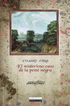 el misterioso caso de la peste negra-eduard mira-9788499673271