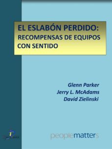 el eslabon perdido: recompensas de equipo con sentido (ebook)-glenn parker-jerry l. mcadams-david zielinski-9788499696171