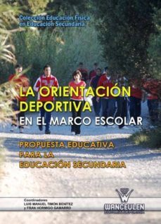 la orientacion deportiva en el marco escolar. propuesta educativa para la educacion fisica en secundaria (ebook)-9788499930671