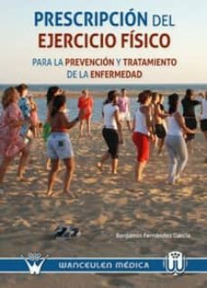 prescripcion del ejercicio fisico para la prevencion y tratamiento de la enfermedad (ebook)-benjamin fernandez garcia-9788499931371