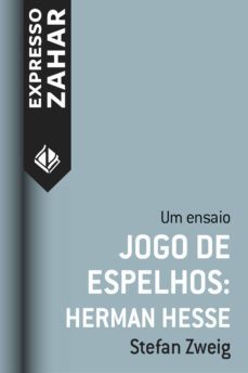 jogo de espelhos: hermann hesse (ebook)-stefan zweig-9788537813171