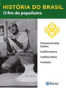 historia do brasil - livro iii - o fim do populismo o governo de janio quadros (ebook)-editora planeta do brasil-9788542235371