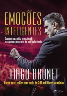 emoçes inteligentes: governe sua vida emocional e assuma o controle da sua existencia (ebook)-tiago brunet-9788542814071