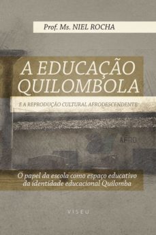 a educação quilombola e a reprodução cultural afrodescendente (ebook)-niel rocha-9788554544171