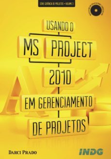 usando o ms-project 2010 em gerenciamento de projetos (ebook)-darci prado-9788555560071