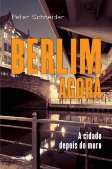 berlim, agora (ebook)-peter schneider-9788581225371