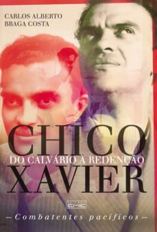 chico xavier - do calvário à redenção (ebook)-carlos alberto braga costa-9788595441071