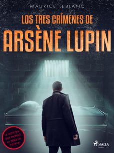 los tres crimenes de arsène lupin (ebook)-maurice leblanc-9788728024171