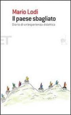 il paese sbagliato. diario di un esperienza didattica-mario lodi-9788806179571