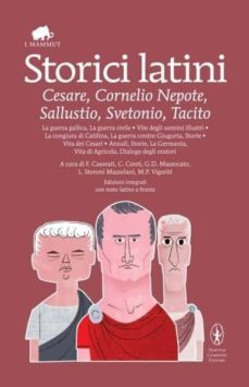 storici latina: cesare, cornelio nepote, sallustio, svetonio, tacito: testo latino a fronte (ediz. integrale)-9788854131071