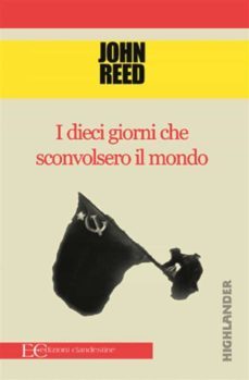 i dieci giorni che sconvolsero il mondo (ebook)-john reed-9788865963371
