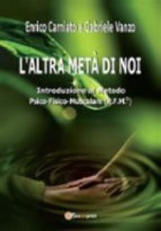 l'altra metà di noi. introduzione al metodo p.f.m. ® psico-fisico-muscolare (ebook)-9788892673571