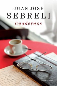 cuadernos (ebook)-juan jose sebreli-9789500734271