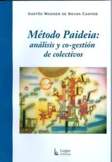 metodo paideia: analisis y co-gestion de colectivos.-gastao wagner de sousa campos-9789508923271